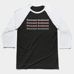 Personal assistant vintage funny personal care assistant Baseball T-Shirt